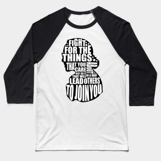 fight for things you care about Baseball T-Shirt